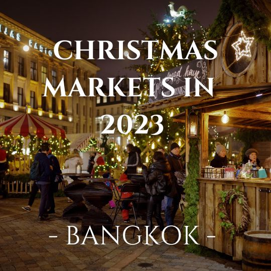 TOP 12 (REAL) CHRISTMAS MARKETS IN BANGKOK IN 2023
