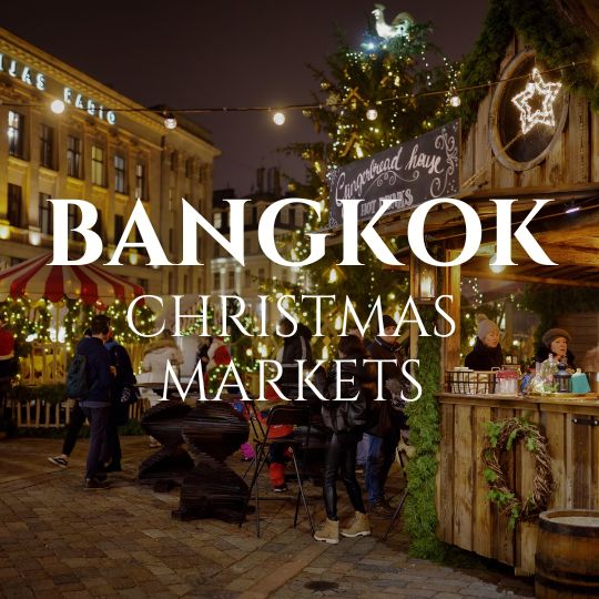 คริสต์มาสในกรุงเทพฯ 2025: ตลาด งานอีเวนต์ & สถานที่ฉลองที่ห้ามพลาด