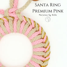 Load image into Gallery viewer, The Santa&#39;s Ring PINK Zoom- แหวนซานต้า - ของตกแต่งคริสต์มาส - Macrame by Nicha - Christmas decoration
