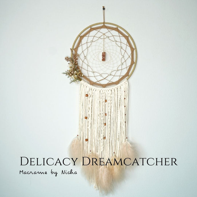DELICACY DREAMCATCHER – ตาข่ายดักฝัน ความสง่างาม - The Dreamcatcher of Elegancy